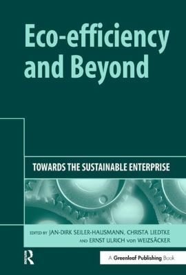 Eco-Efficiency and Beyond : Towards the Sustainable Enterprise