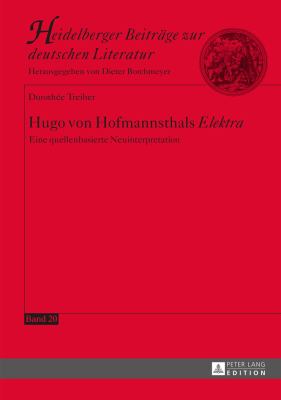 Hugo Von Hofmannsthals «Elektra» : Eine Quellenbasierte Neuinterpretation
