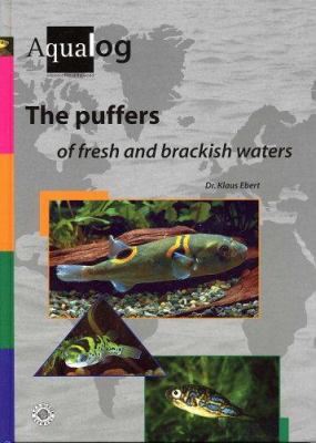 Aqualog, the Puffers of Fresh and Brackish Waters : AQUALOG Reference Books