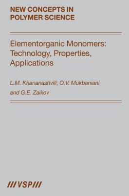 Elementorganic Monomers : Technology, Properties, Applications