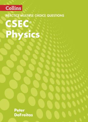 Collins CSEC Physics - CSEC Physics Multiple Choice Practice