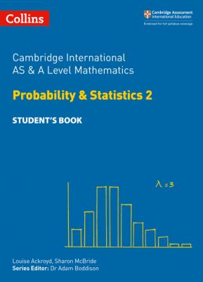 Collins Cambridge International AS and a Level - Cambridge International AS and a Level Mathematics Statistics 2 Student's Book