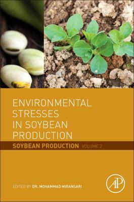 Environmental Stresses in Soybean Production : Soybean Production Volume 2