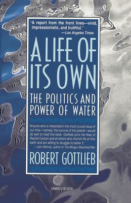 A Life of Its Own : The Politics and Power of Water