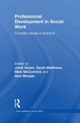 Professional Development in Social Work : Complex Issues in Practice