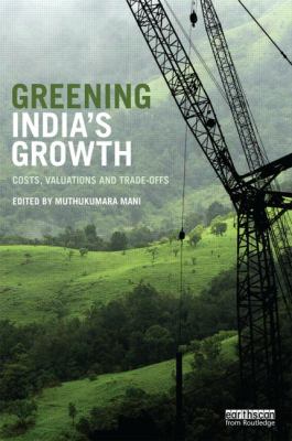 Greening India's Growth : Costs, Valuations and Trade-Offs