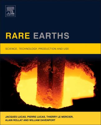 Rare Earths : Science, Technology, Production and Use