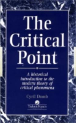 The Critical Point : A Historical Introduction to the Modern Theory of Critical Phenomena