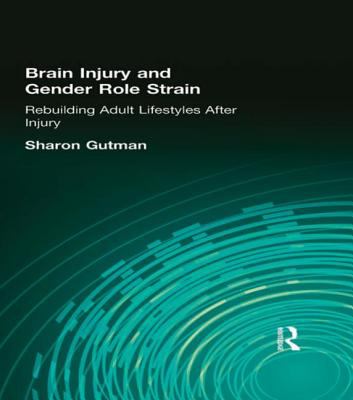 Brain Injury and Gender Role Strain : Rebuilding Adult Lifestyles after Injury