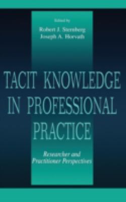 Tacit Knowledge in Professional Practice : Researcher and Practitioner Perspectives