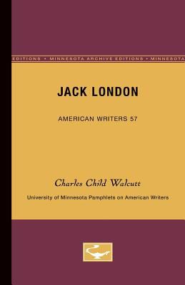 Jack London - American Writers 57 : University of Minnesota Pamphlets on American Writers