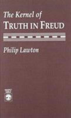 The Kernal of Truth in Freud