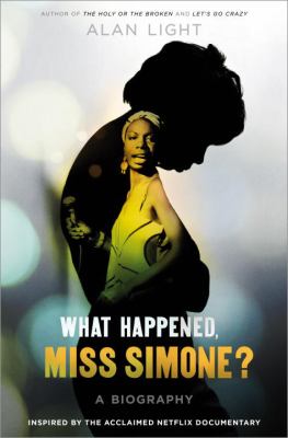 What Happened, Miss Simone? : A Biography