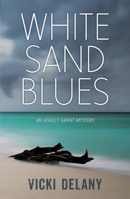 White Sand Blues : An Ashley Grant Mystery