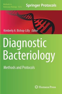 Diagnostic Bacteriology : Methods and Protocols
