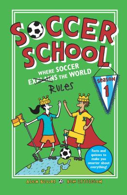 Soccer School Season 1 : Where Soccer Explains (Rules) the World