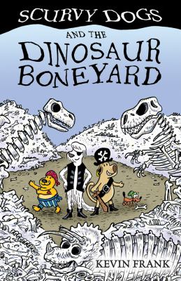 Scurvy Dogs and the Dinosaur Boneyard
