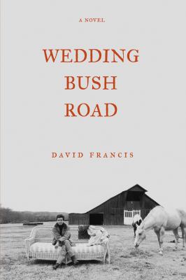 Wedding Bush Road : A Novel
