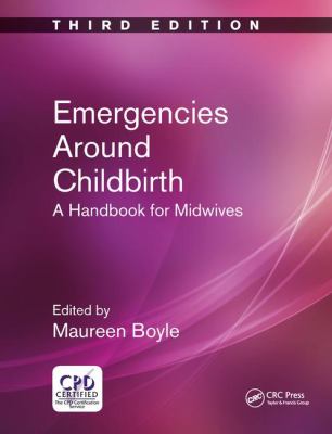 Emergencies Around Childbirth : A Handbook for Midwives, Third Edition