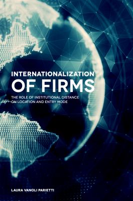 Internationalization of Firms : The Role of Institutional Distance on Location and Entry Mode