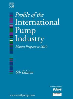 Profile of the International Pump Industry : Market Prospects to 2010