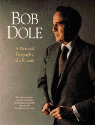 Bob Dole : A Pictorial Biography of a Kansan