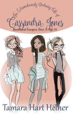 Southwest Cougars Year 3 : The Extraordinarily Ordinary Life of Cassandra Jones: Age 14