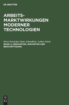Innovation, Wachstum und Beschäftigung : Einzelwirtschaftliche, Sektorale und Intersektorale Innovationsaktivitäten und Ihre Auswirkungen Auf Die Deutsche Wirtschaft in Den Achtziger Jahren