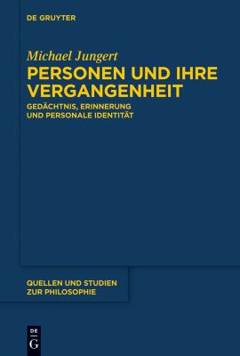 Personen und Ihre Vergangenheit : Gedächtnis, Erinnerung und Personale Identität