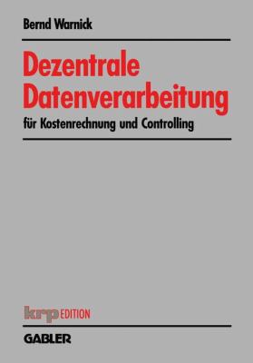Dezentrale Datenverarbeitung Für Kostenrechnung und Controlling