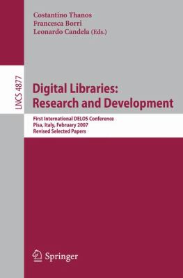 Digital Libraries : Research and Development - First International Delos Conference, Pisa, Italy, February 2007 - Revised Selected Papers