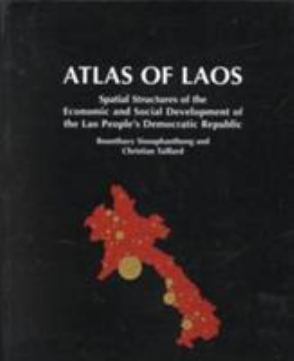 Atlas of Laos : Spatial Dimensions of the Economic and Social Development of the Lao PDR