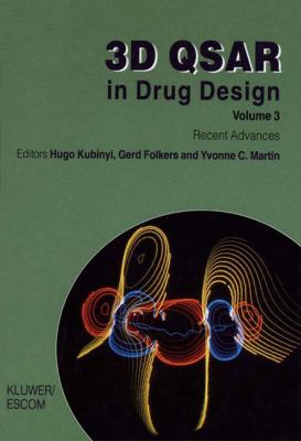 3D QSAR in Drug Design Vol. 3 : Recent Advances