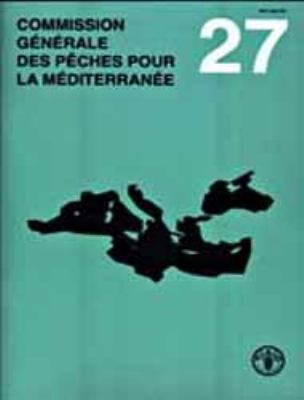 Commission Generale des Peches pour la Mediterranee Rapport de la Vingt-Septieme Session Rome, 19-22 Novembre 2002