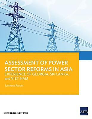 Assessment of Power Sector Reforms in Asia : Experience of Georgia, Sri Lanka, and Vietnam: Synthesis Report