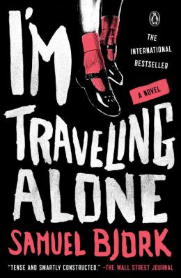 I'm Traveling Alone : A Novel