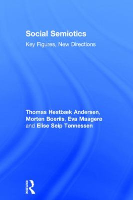 Social Semiotics : Key Figures, New Directions
