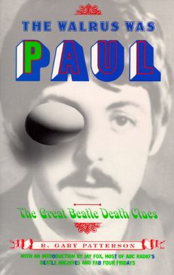 The Walrus Was Paul : The Great Beatle Death Clues