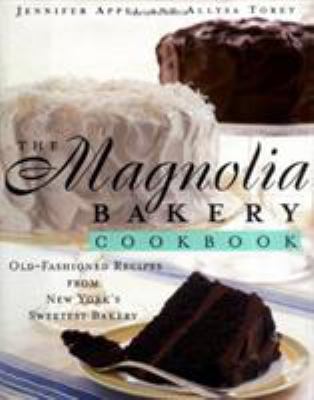 The Magnolia Bakery Cookbook : Magnolia Bakery Cookbook