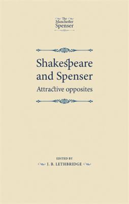 Shakespeare and Spenser : Attractive Opposites