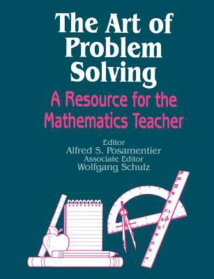 The Art of Problem Solving : A Resource for the Mathematics Teacher