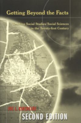 Getting Beyond the Facts : Teaching Social Studies in the Twenty-First Century