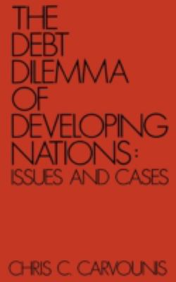 The Debt Dilemma of Developing Nations : Issues and Cases