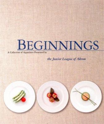 Beginnings : A Collection of Appetizers