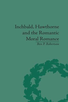 Inchbald, Hawthorne and the Romantic Moral Romance : Little Histories and Neutral Territories
