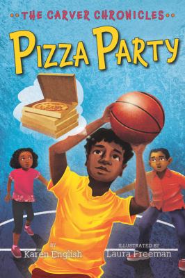 Pizza Party : The Carver Chronicles, Book Six