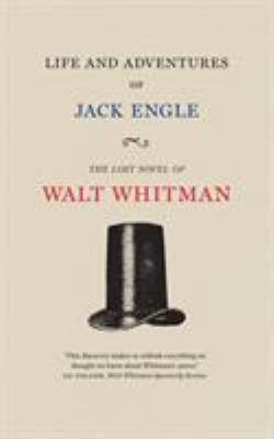 Life and Adventures of Jack Engle: An Auto-Biography : A Story of New York at the Present Time in Which the Reader Will Find Some Familiar Characters