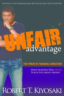 Unfair Advantage : The Power of Financial Education