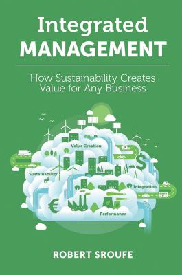 Integrated Management : How Sustainability Can Create Value Within Any Business