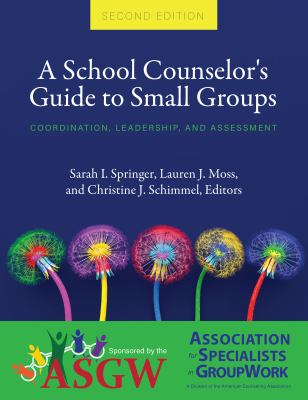 A School Counselor's Guide to Small Groups : Coordination, Leadership, and Assessment